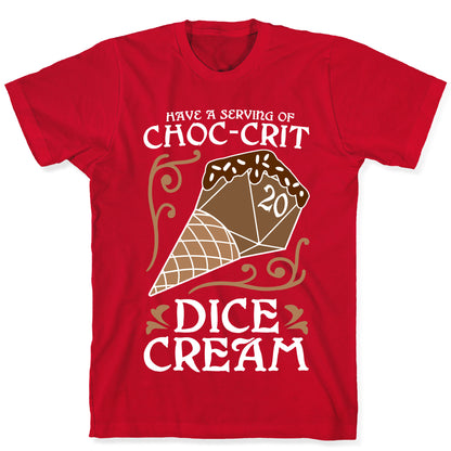 Have A Serving Of Choc-Crit Dice Cream T-Shirt