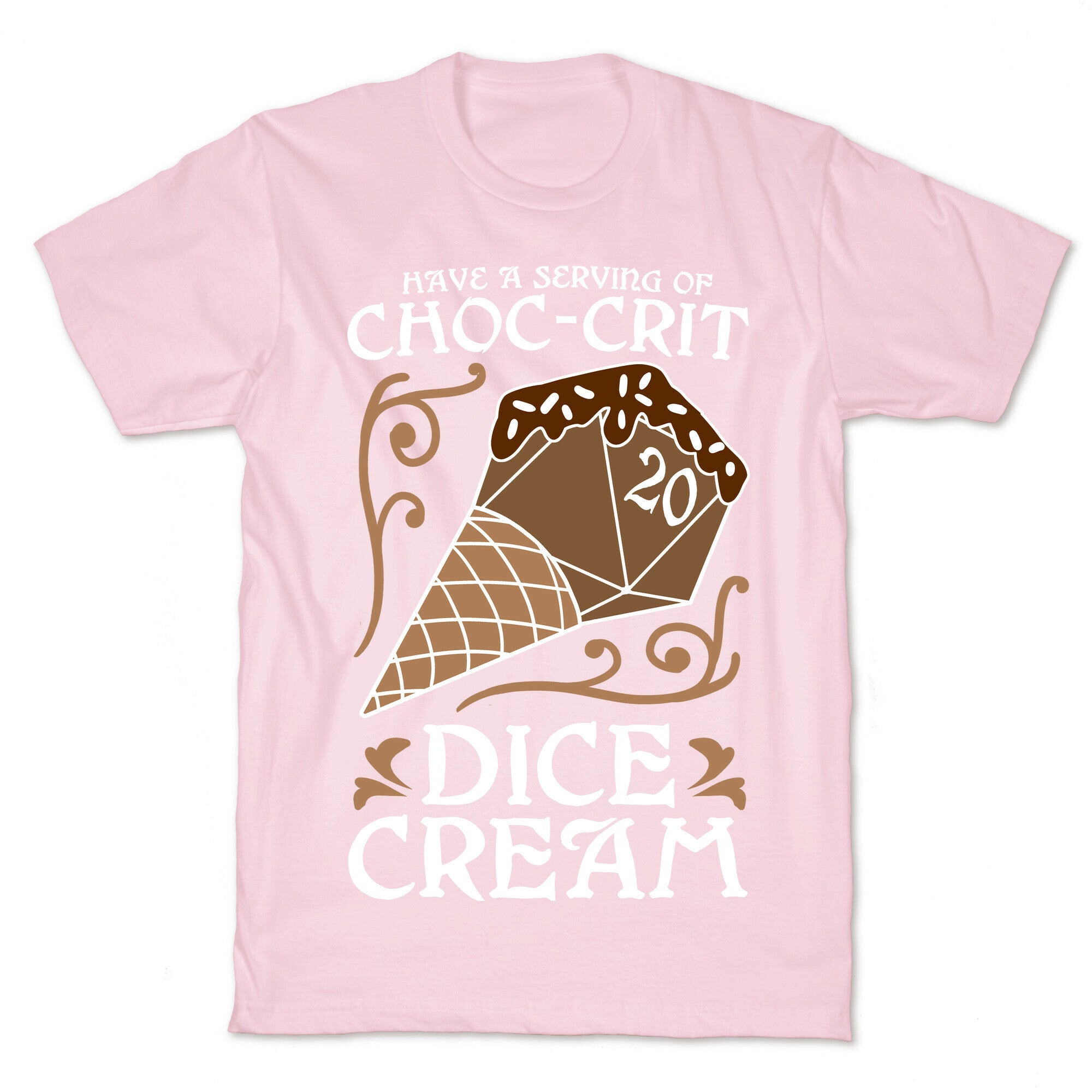 Have A Serving Of Choc-Crit Dice Cream T-Shirt