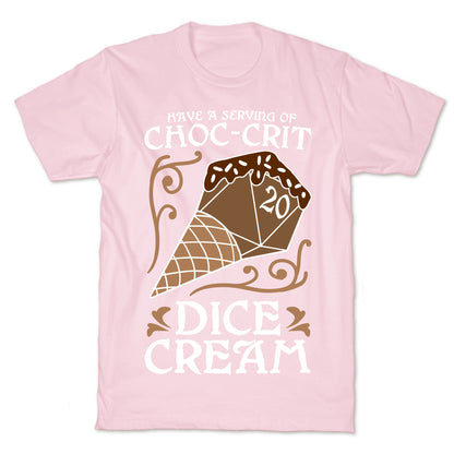 Have A Serving Of Choc-Crit Dice Cream T-Shirt