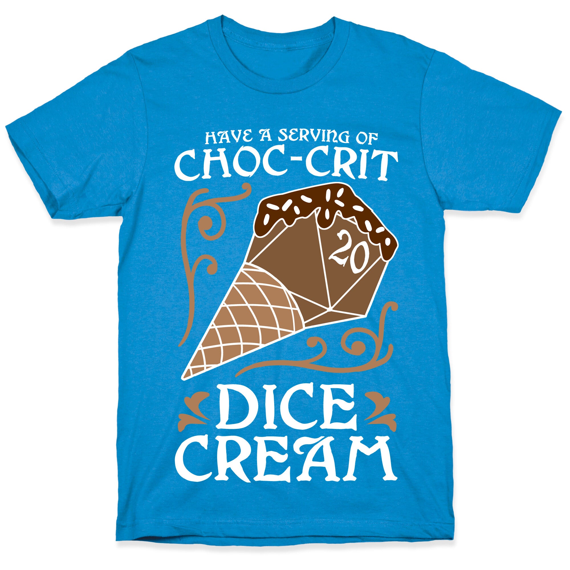 Have A Serving Of Choc-Crit Dice Cream T-Shirt