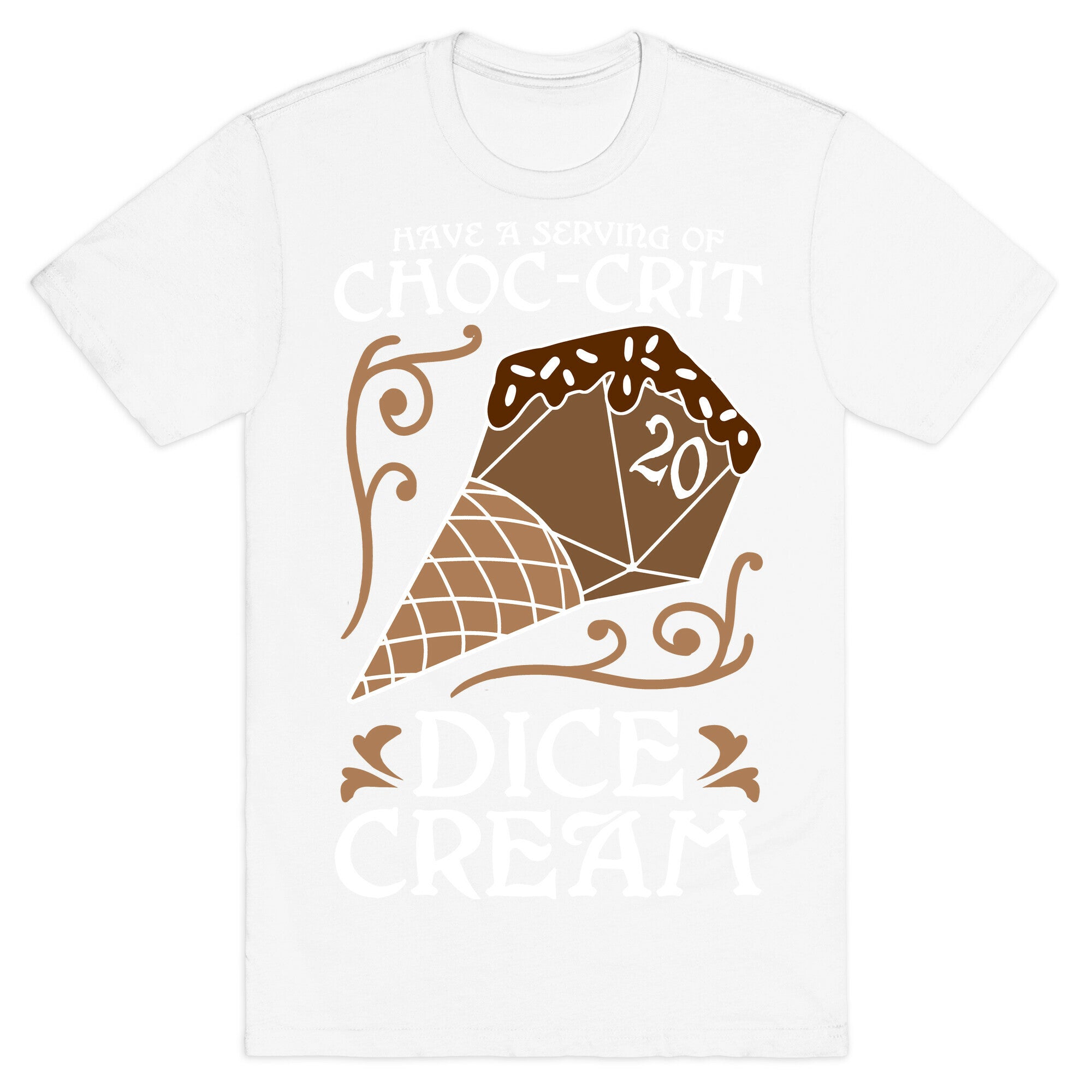 Have A Serving Of Choc-Crit Dice Cream T-Shirt
