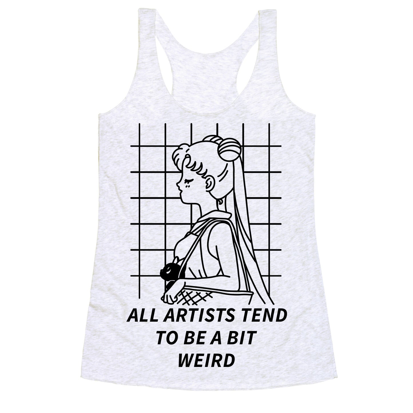All Artist Tend To Be a Bit Weird Racerback Tank