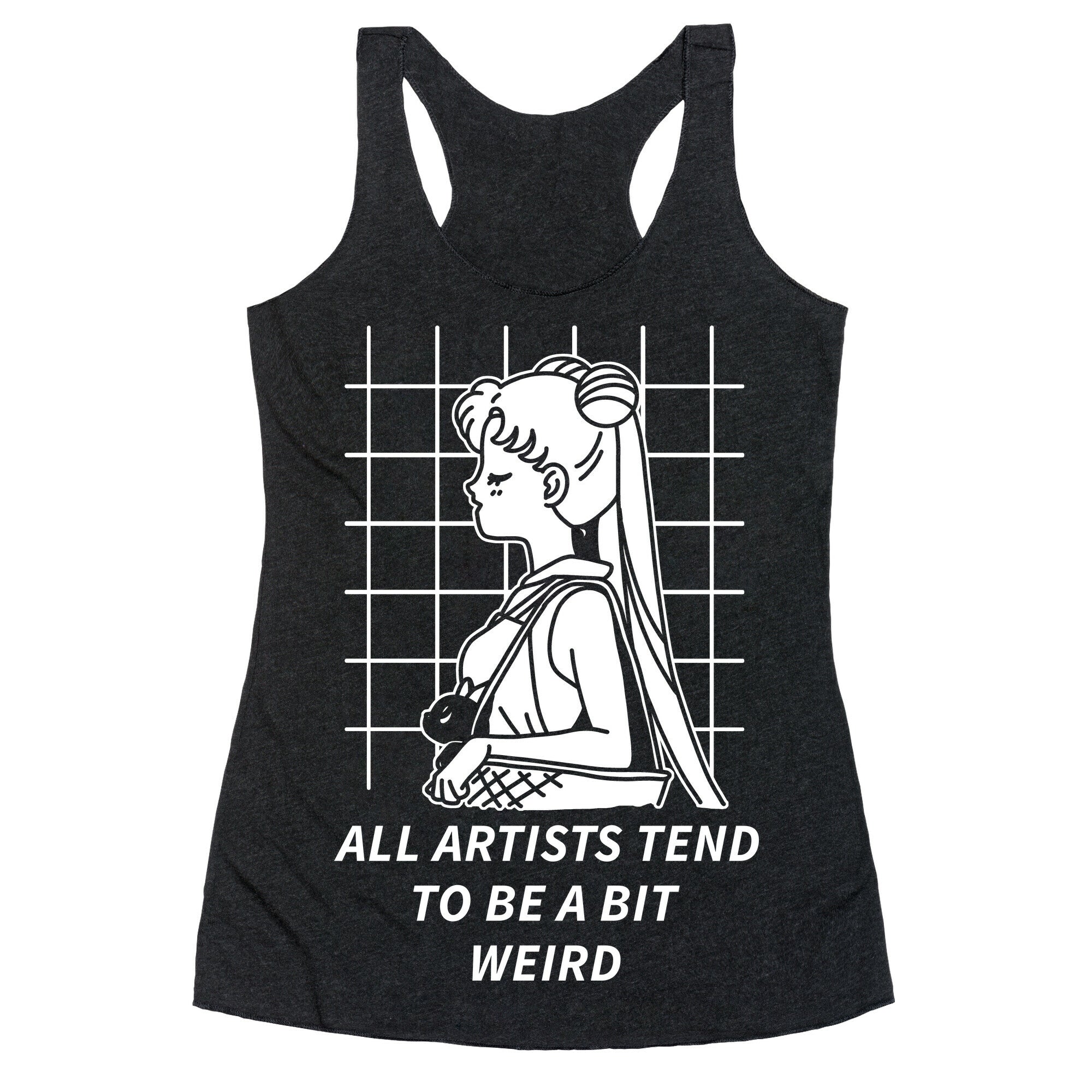 All Artist Tend To Be a Bit Weird Racerback Tank