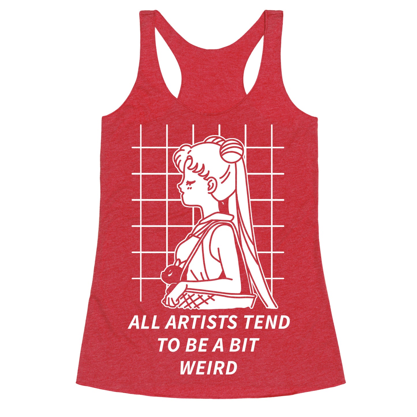 All Artist Tend To Be a Bit Weird Racerback Tank