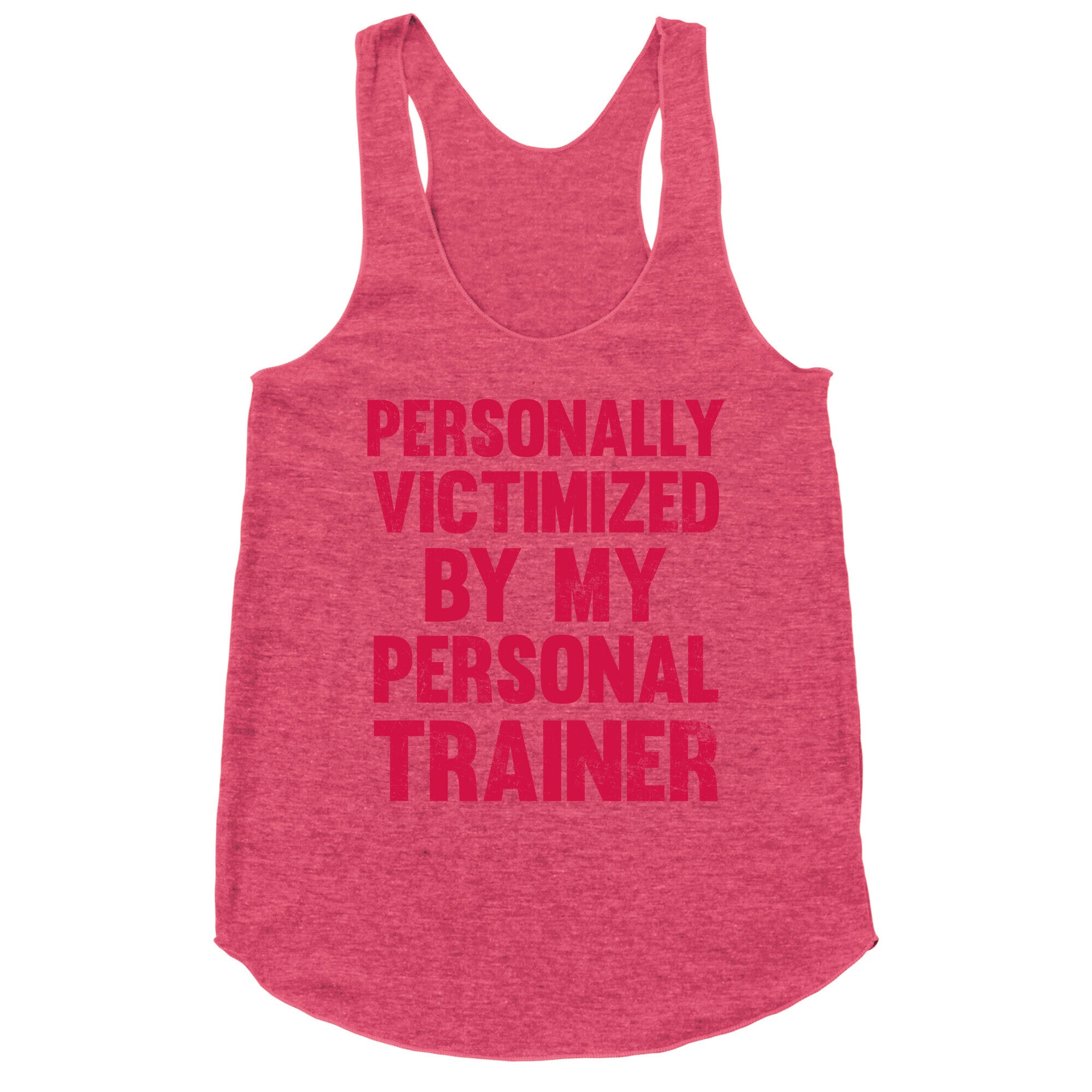 Personally Victimized By My Personal Trainer Racerback Tank