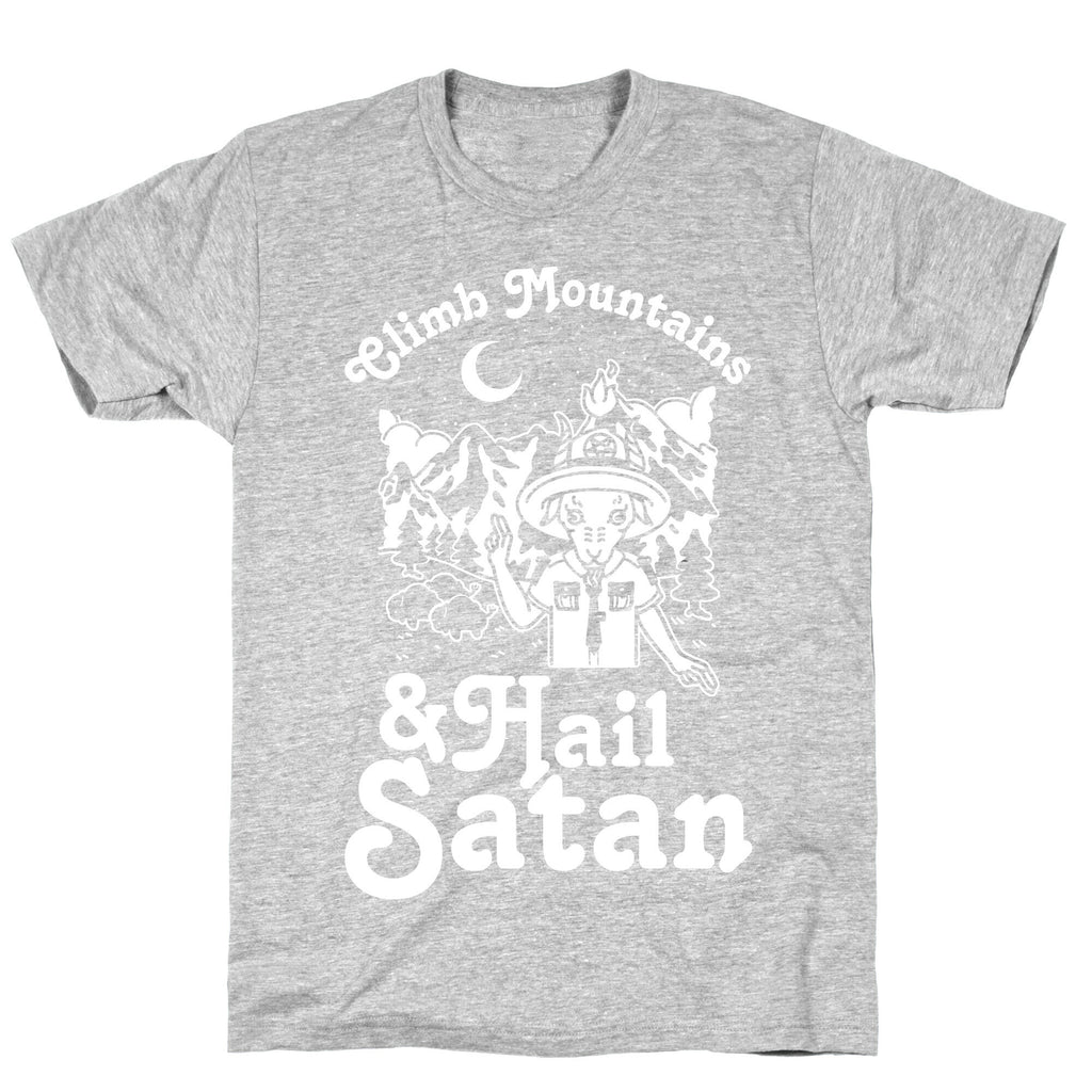 Climb Mountains and Hail Satan T-Shirt