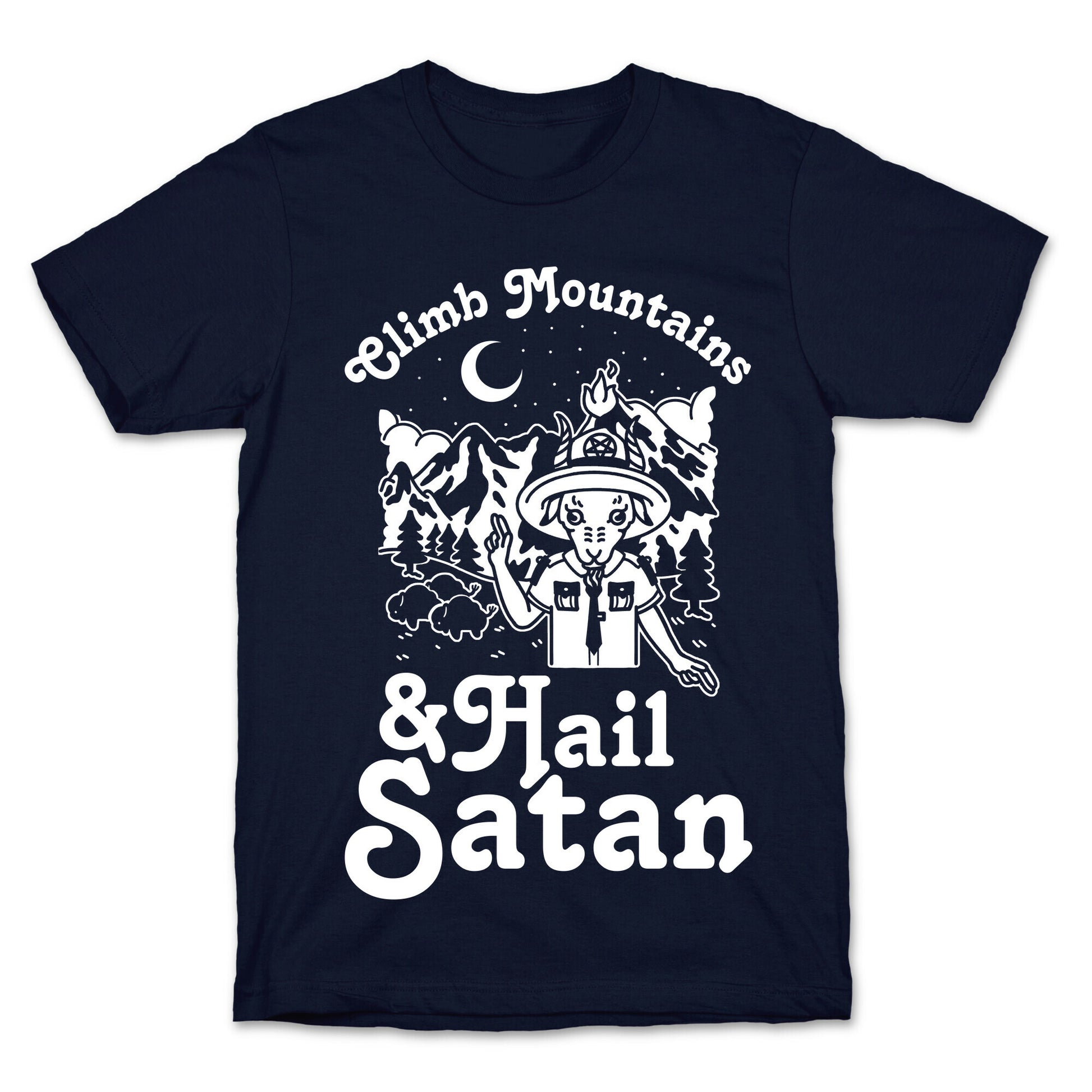 Climb Mountains and Hail Satan T-Shirt