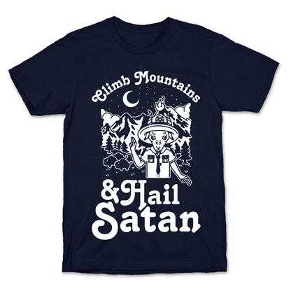 Climb Mountains and Hail Satan T-Shirt