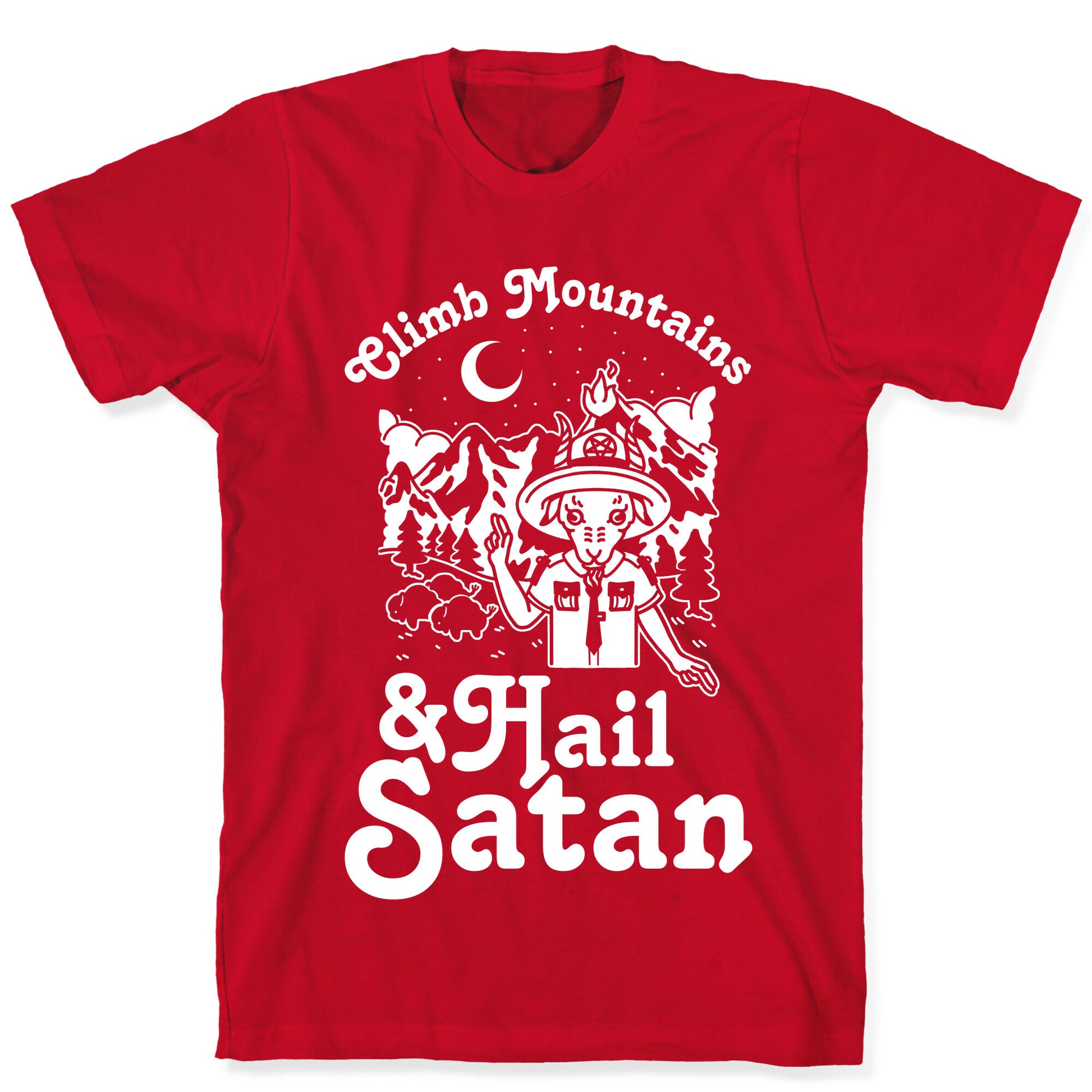 Climb Mountains and Hail Satan T-Shirt