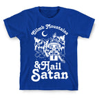 Climb Mountains and Hail Satan T-Shirt