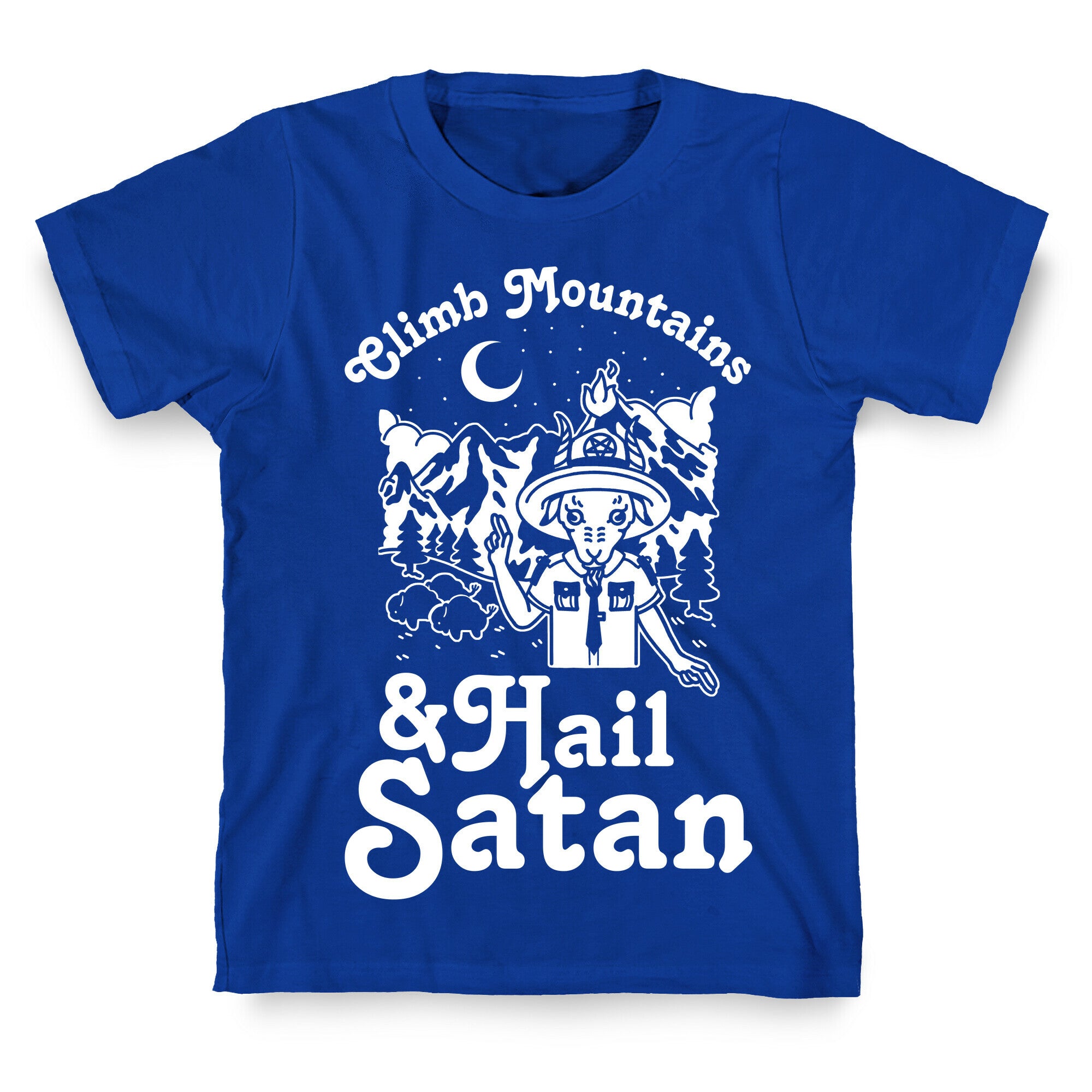 Climb Mountains and Hail Satan T-Shirt