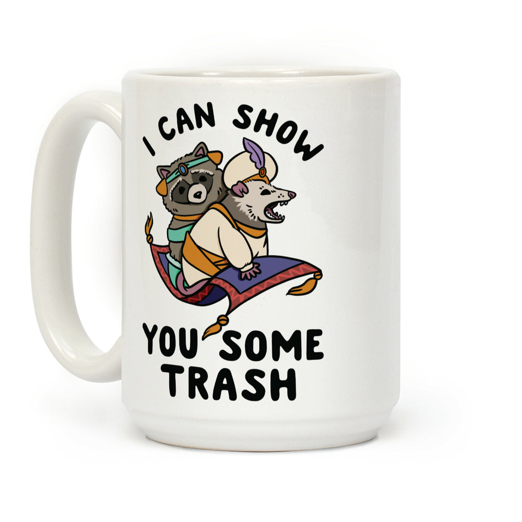 I Can Show You Some Trash Racoon Possum Coffee Mug
