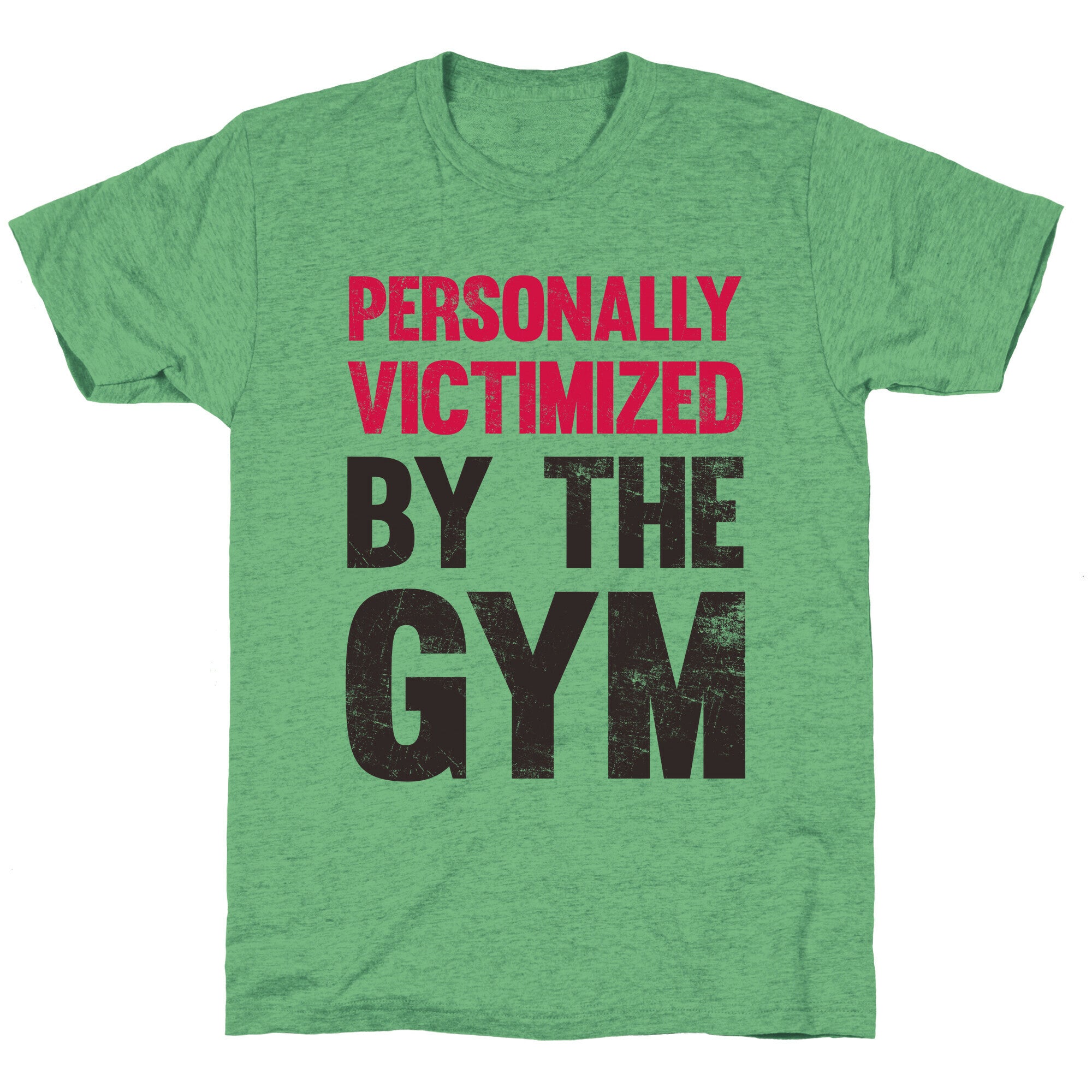 Personally Victimized By The Gym Unisex Triblend Tee