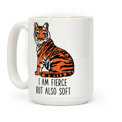 I Am Fierce But Also Soft Coffee Mug