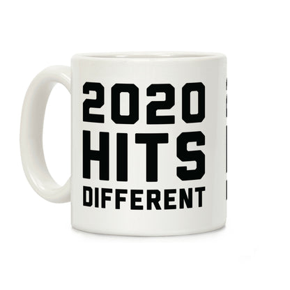 2020 Hits Different Coffee Mug