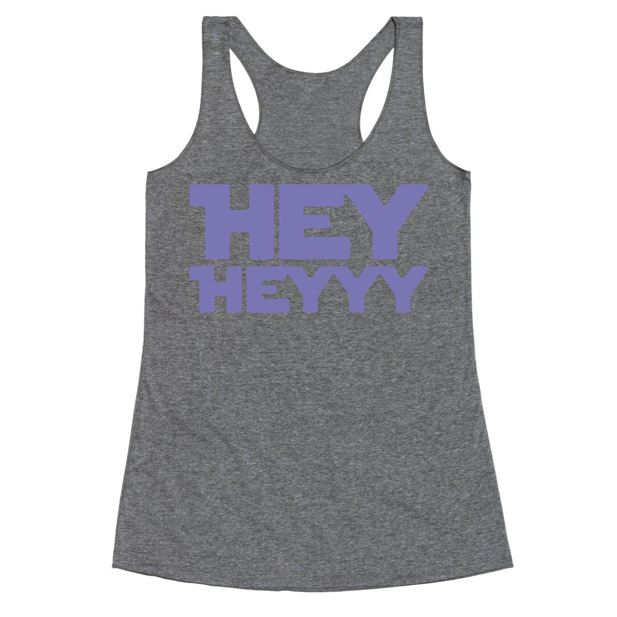 Hey Heyyy Parody Racerback Tank