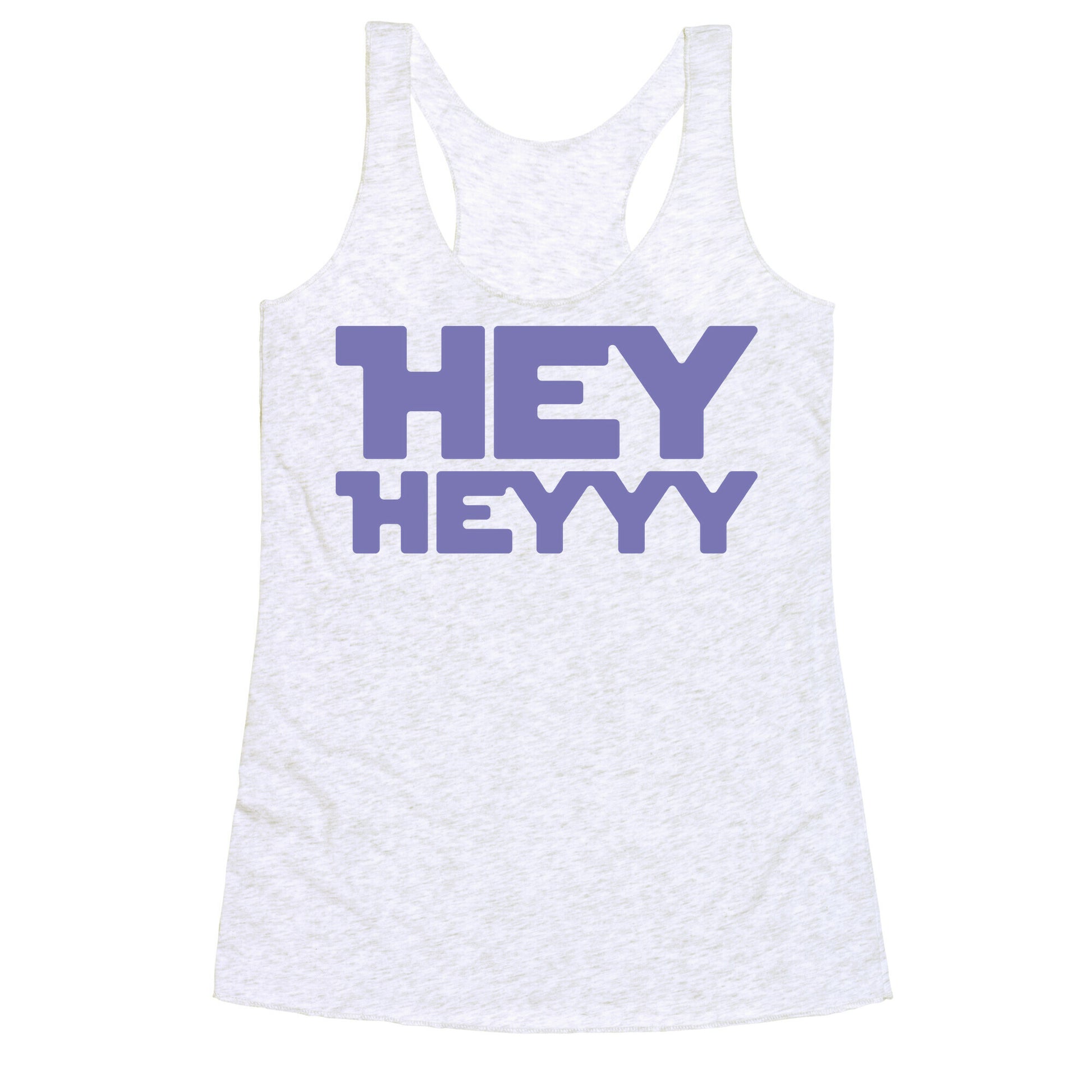 Hey Heyyy Parody Racerback Tank