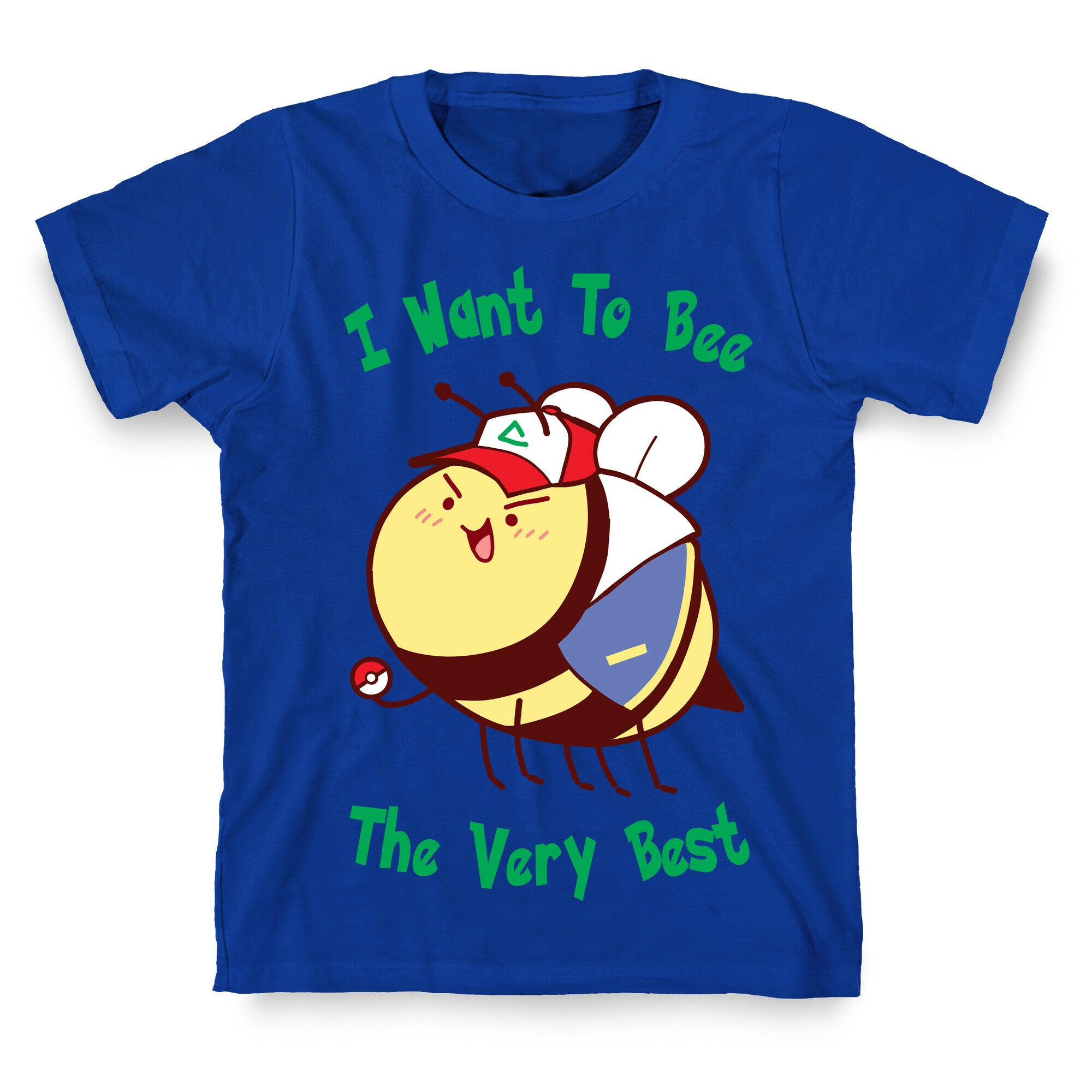 I Want To Bee The Very Best T-Shirt