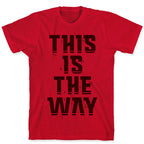 This Is The Way T-Shirt