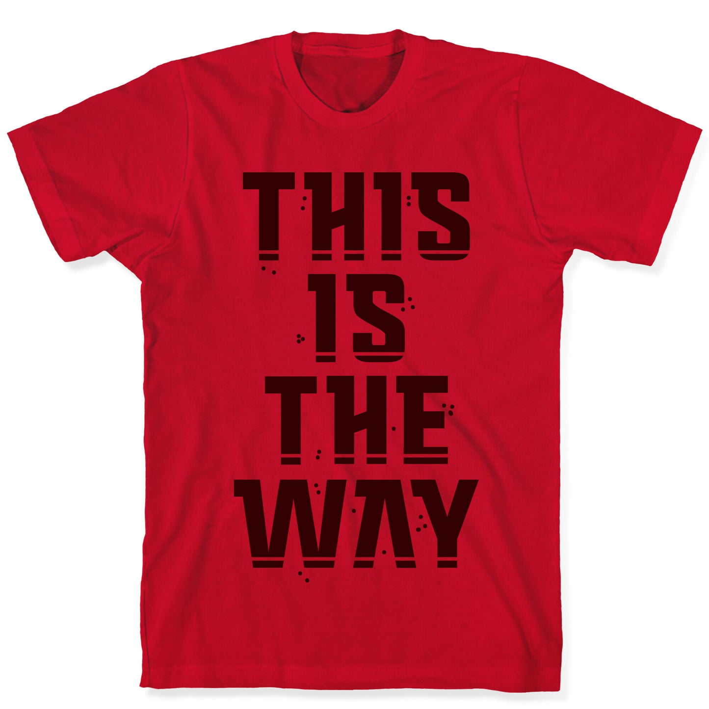 This Is The Way T-Shirt