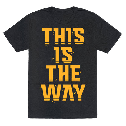 This Is The Way Unisex Triblend Tee