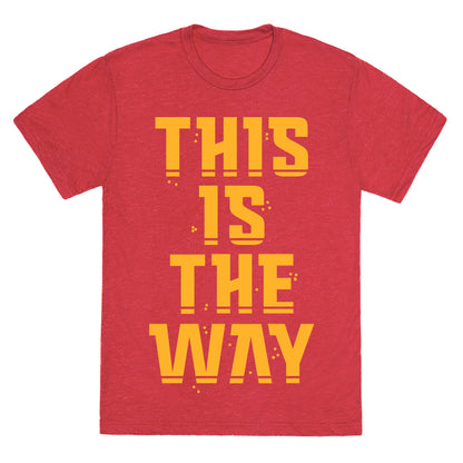 This Is The Way Unisex Triblend Tee