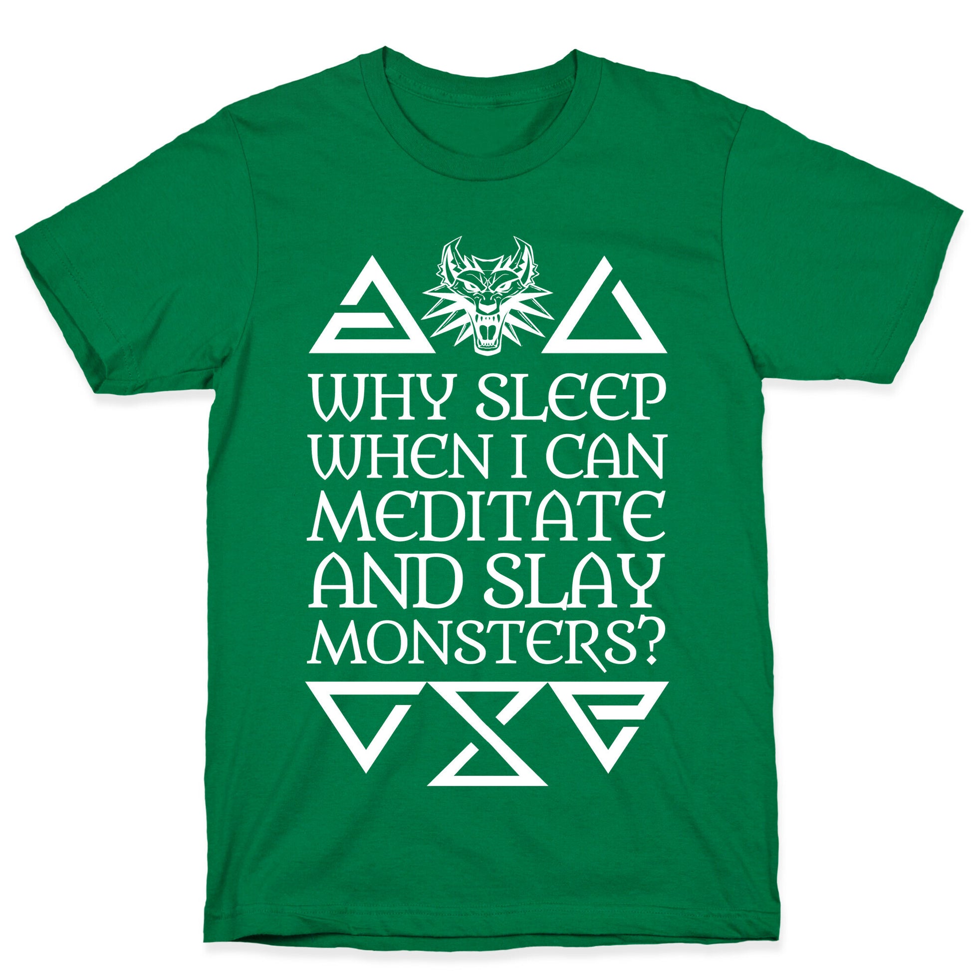 Why Sleep When I Can Meditate And Slay Monsters? T-Shirt