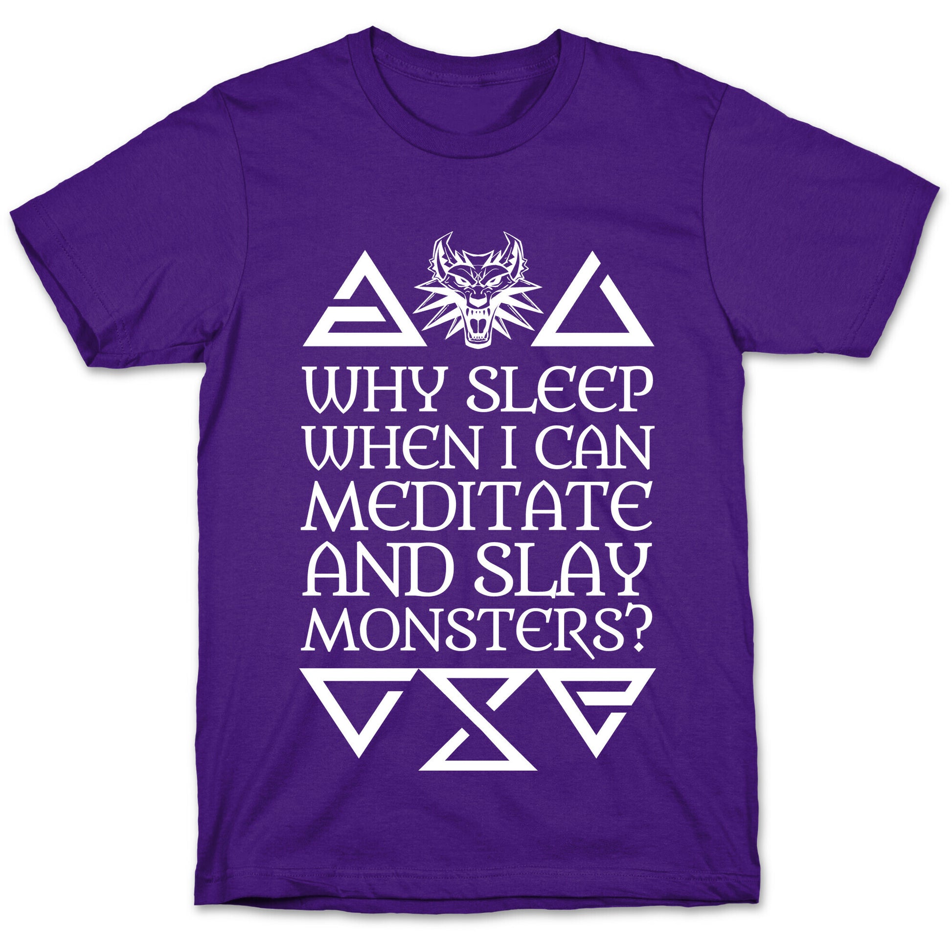Why Sleep When I Can Meditate And Slay Monsters? T-Shirt