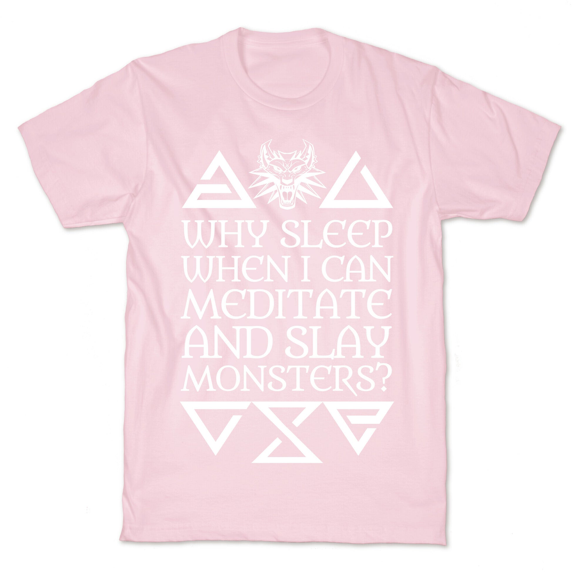 Why Sleep When I Can Meditate And Slay Monsters? T-Shirt