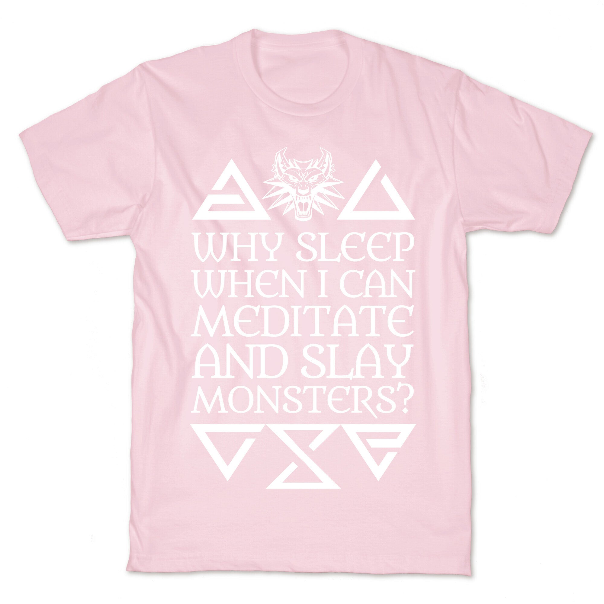 Why Sleep When I Can Meditate And Slay Monsters? T-Shirt