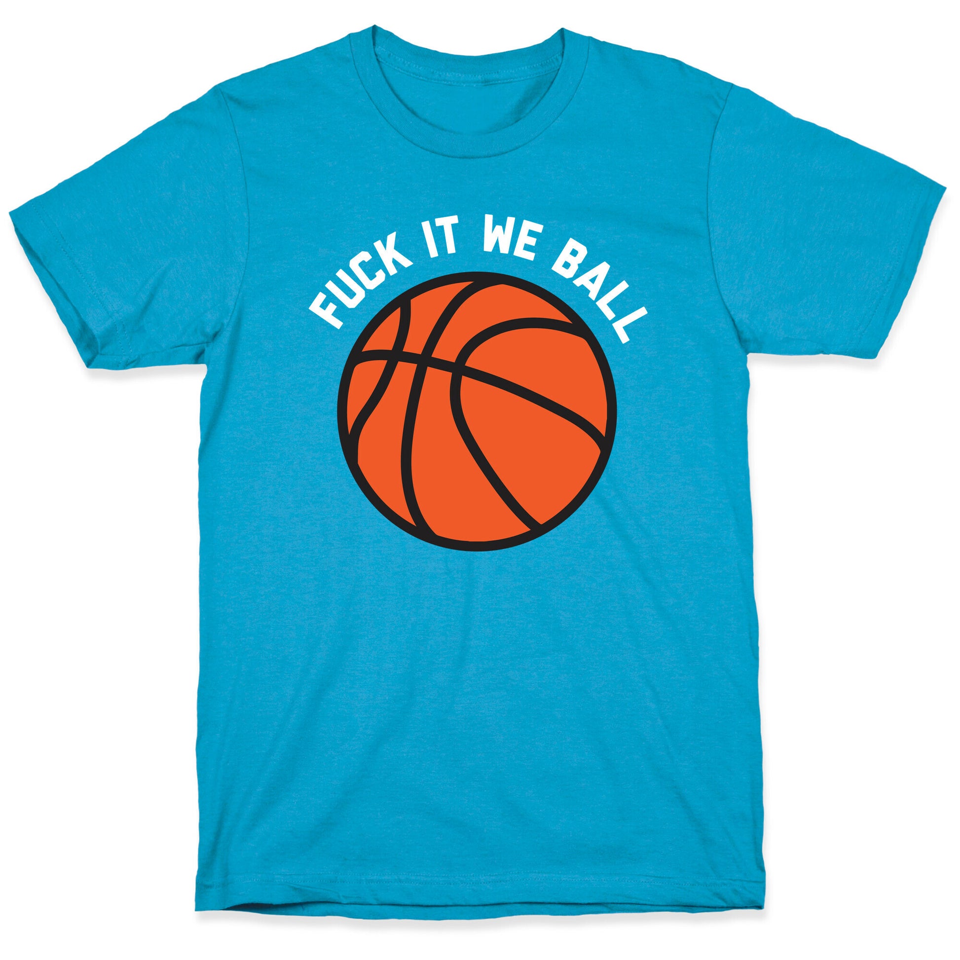 Fuck It We Ball (Basketball) Unisex Triblend Tee