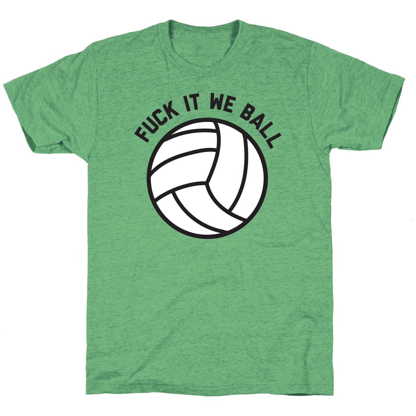 Fuck It We Ball (Volleyball) Unisex Triblend Tee