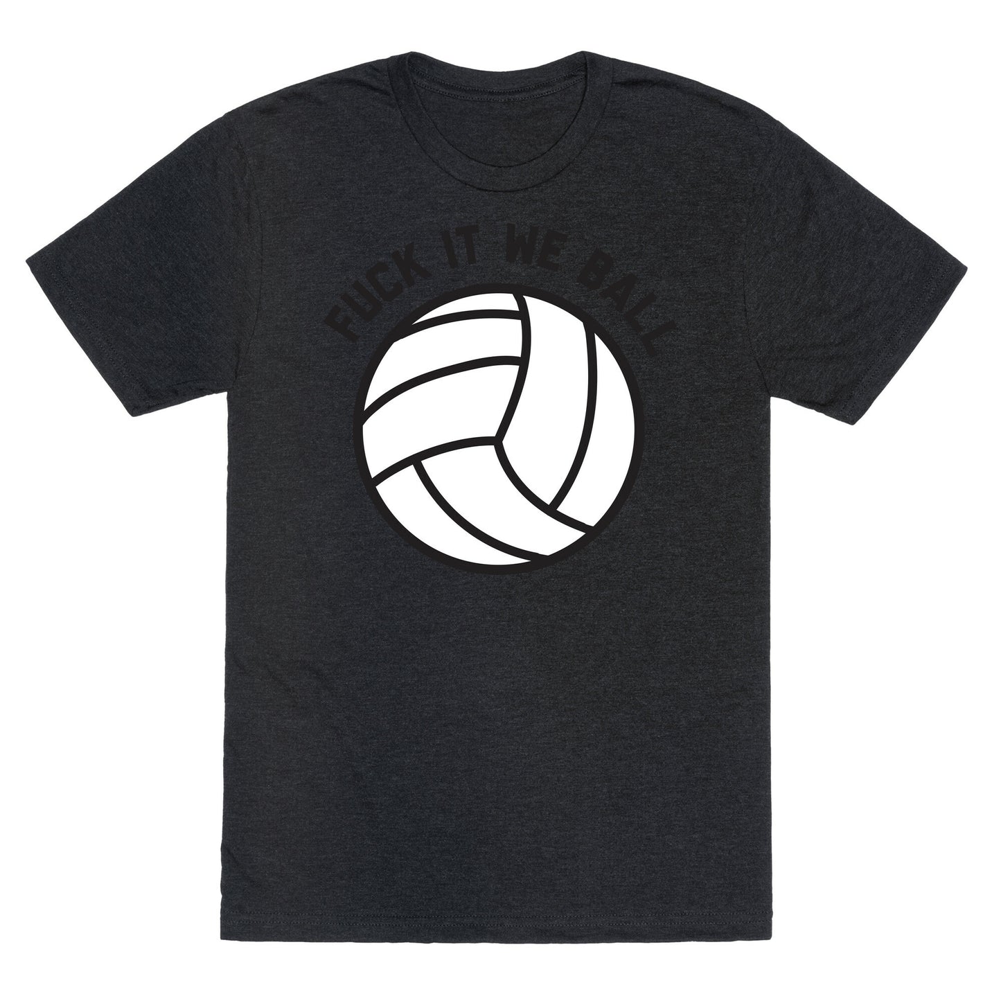 Fuck It We Ball (Volleyball) Unisex Triblend Tee