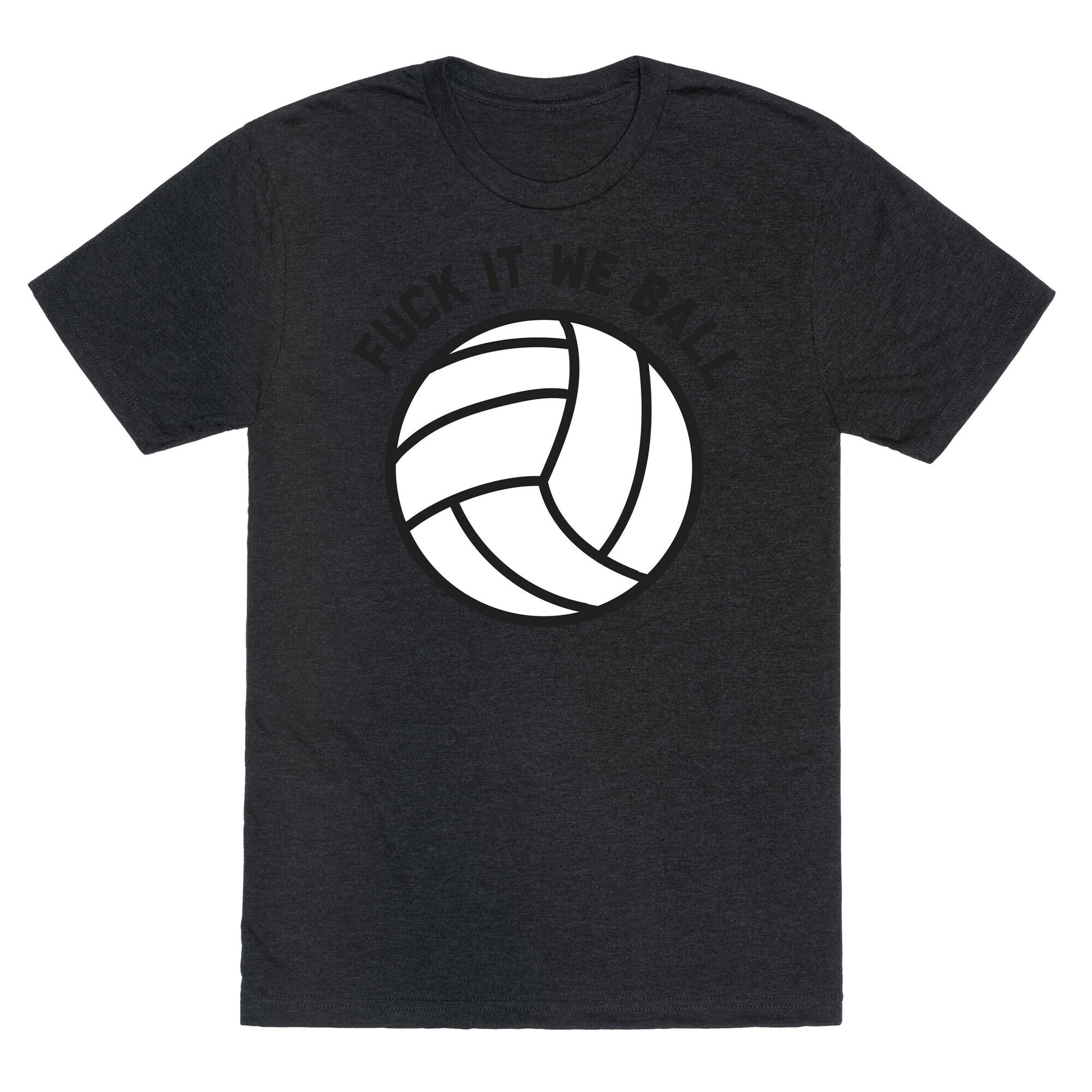 Fuck It We Ball (Volleyball) Unisex Triblend Tee