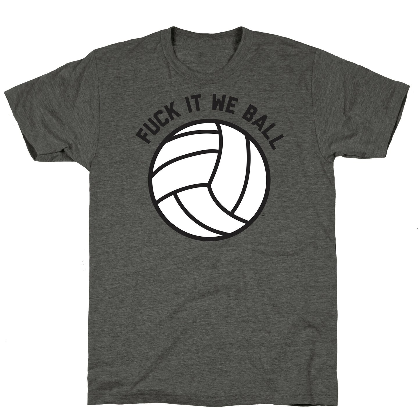 Fuck It We Ball (Volleyball) Unisex Triblend Tee