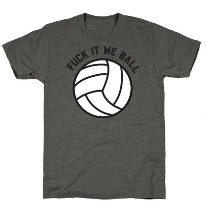 Fuck It We Ball (Volleyball) Unisex Triblend Tee