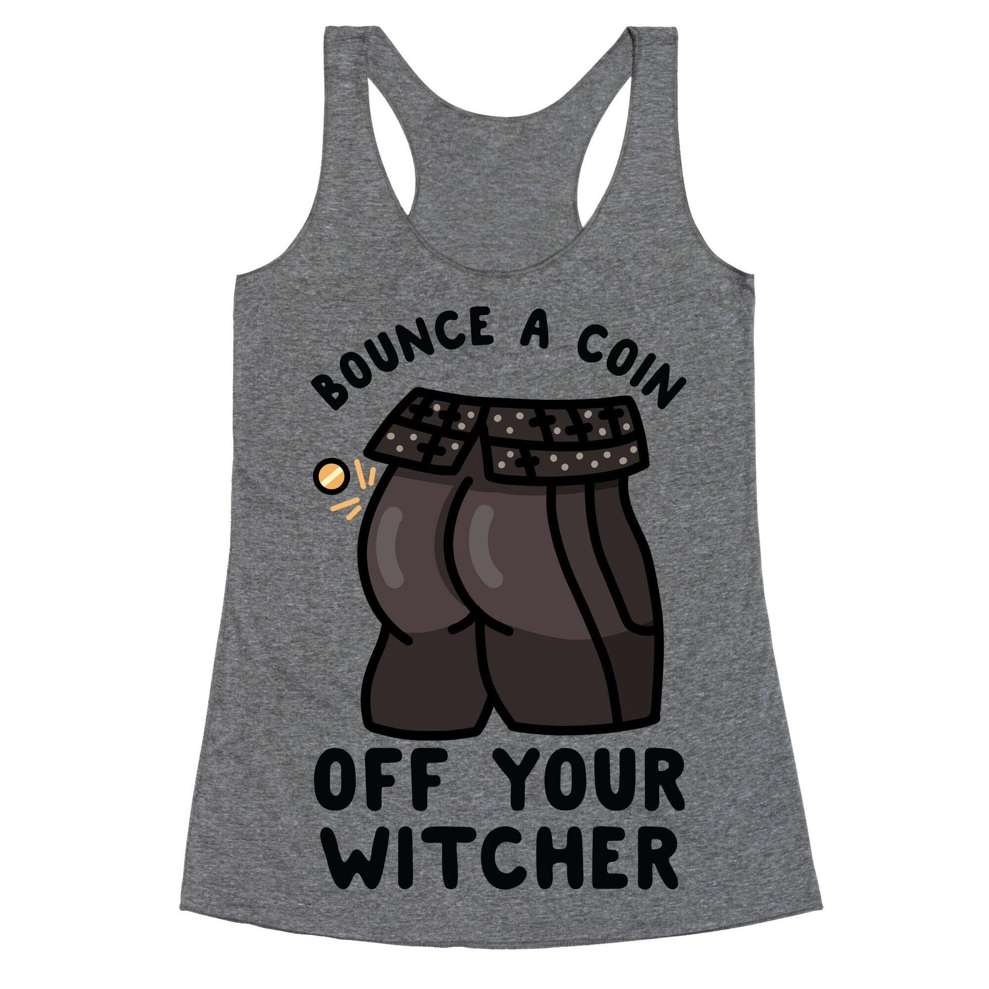 Bounce a Coin Off Your Witcher Racerback Tank