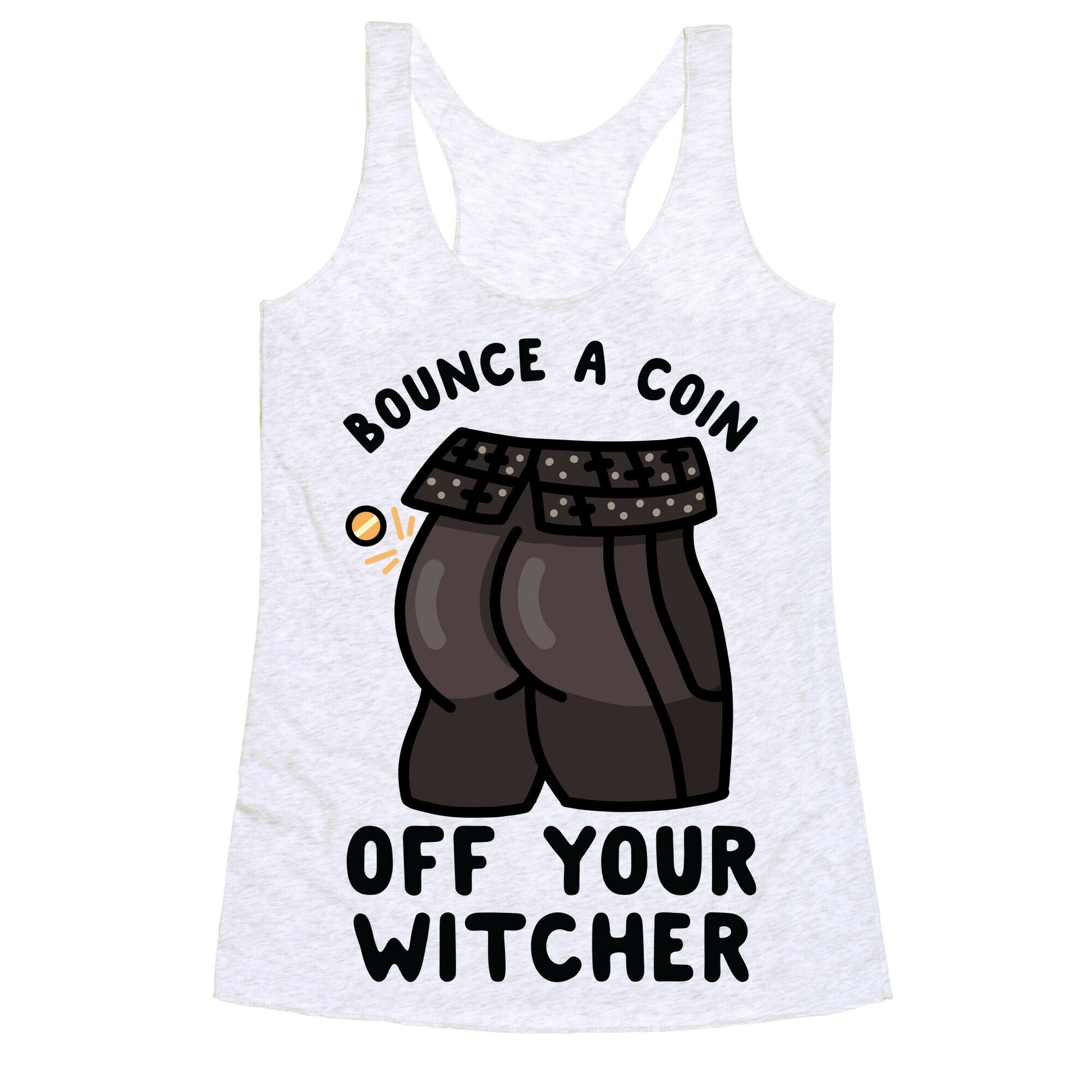 Bounce a Coin Off Your Witcher Racerback Tank
