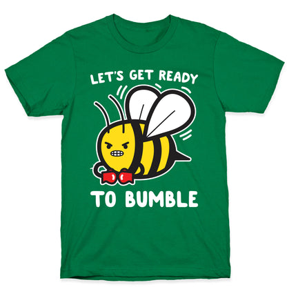 Let's Get Ready To Bumble T-Shirt