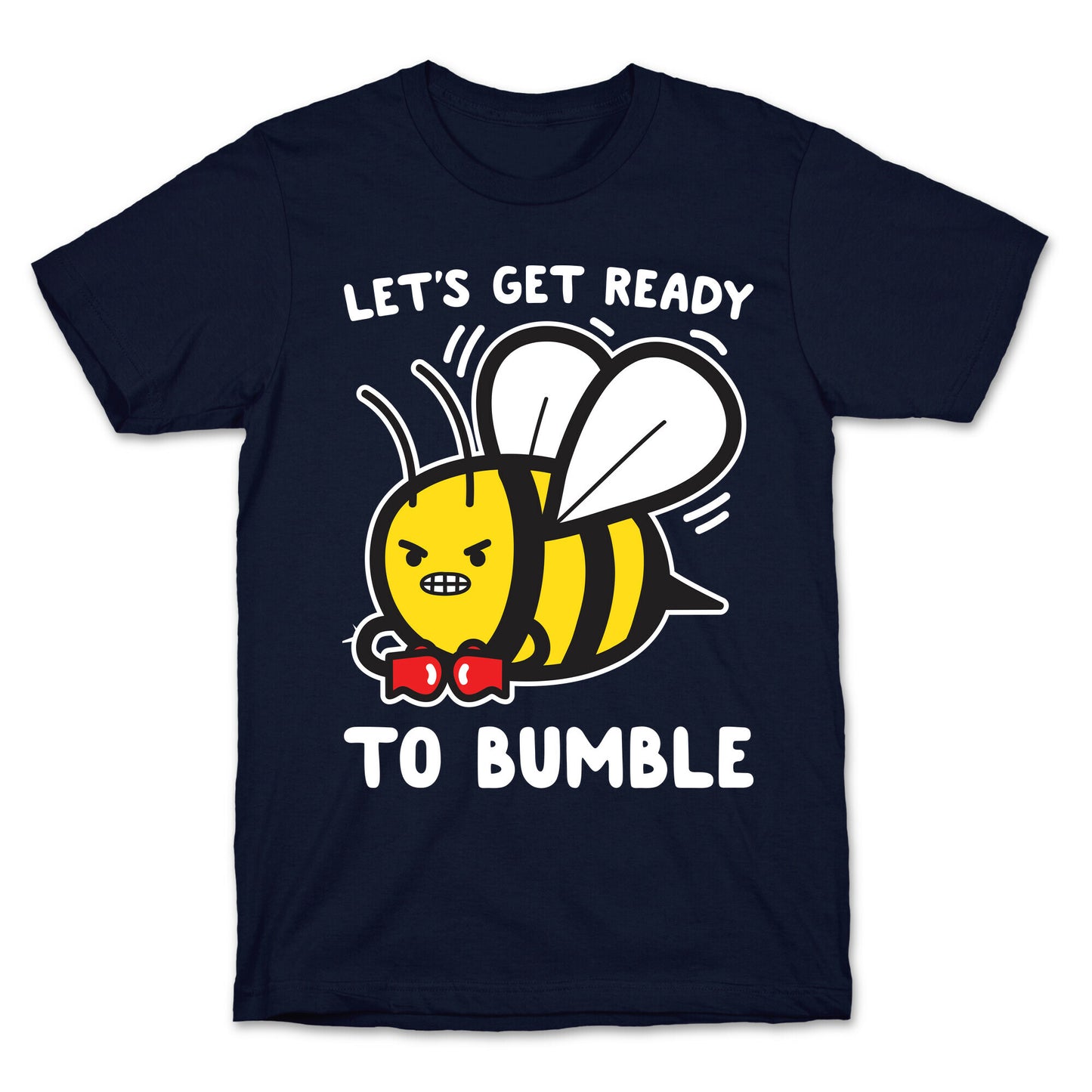 Let's Get Ready To Bumble T-Shirt