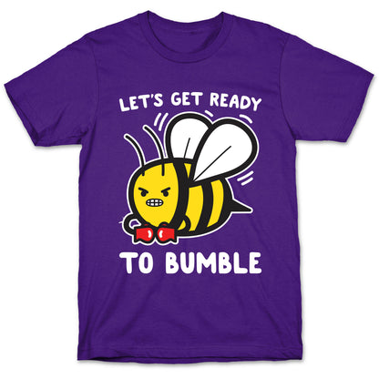Let's Get Ready To Bumble T-Shirt