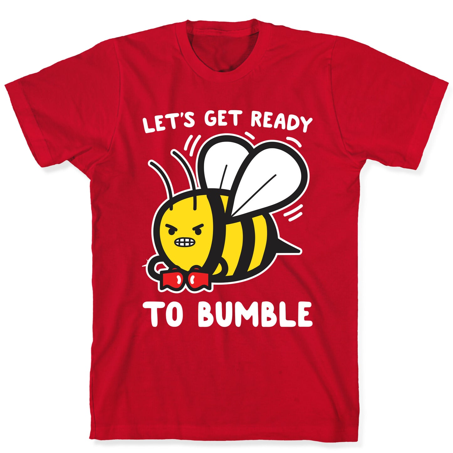 Let's Get Ready To Bumble T-Shirt