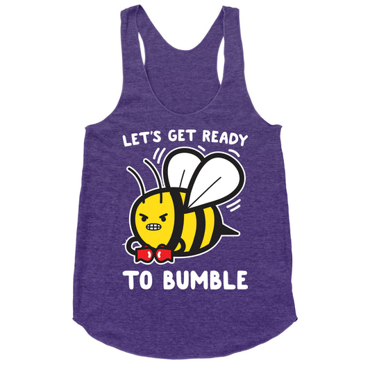 Let's Get Ready To Bumble Racerback Tank