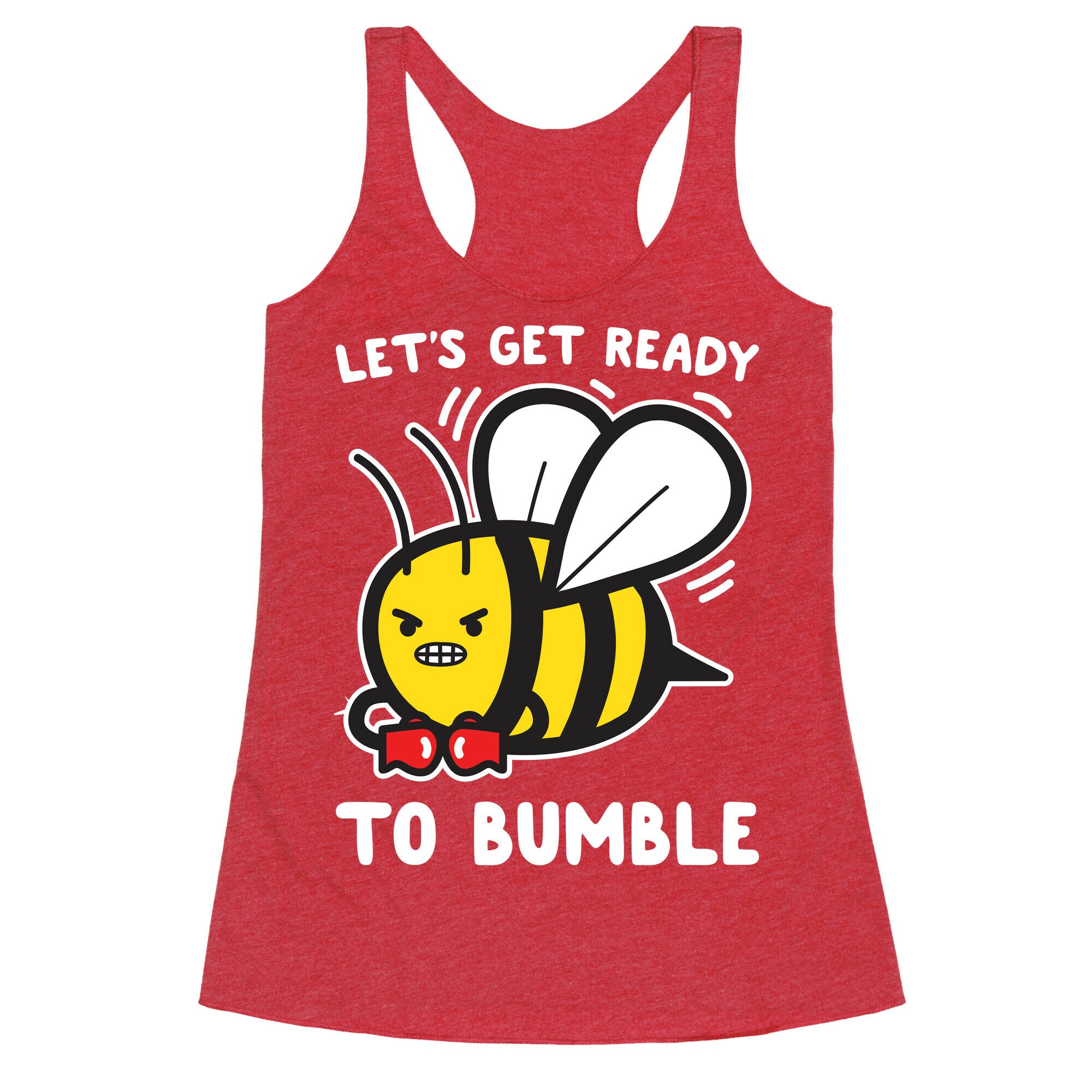 Let's Get Ready To Bumble Racerback Tank