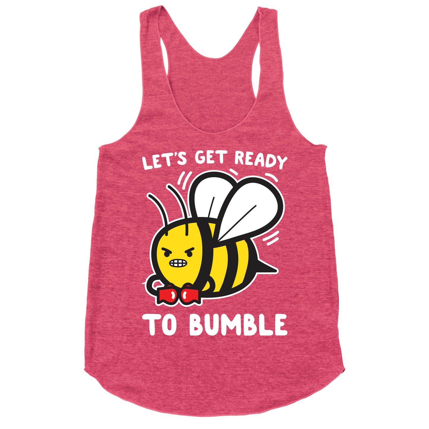 Let's Get Ready To Bumble Racerback Tank