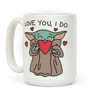 Love You, I Do Baby Yoda Coffee Mug