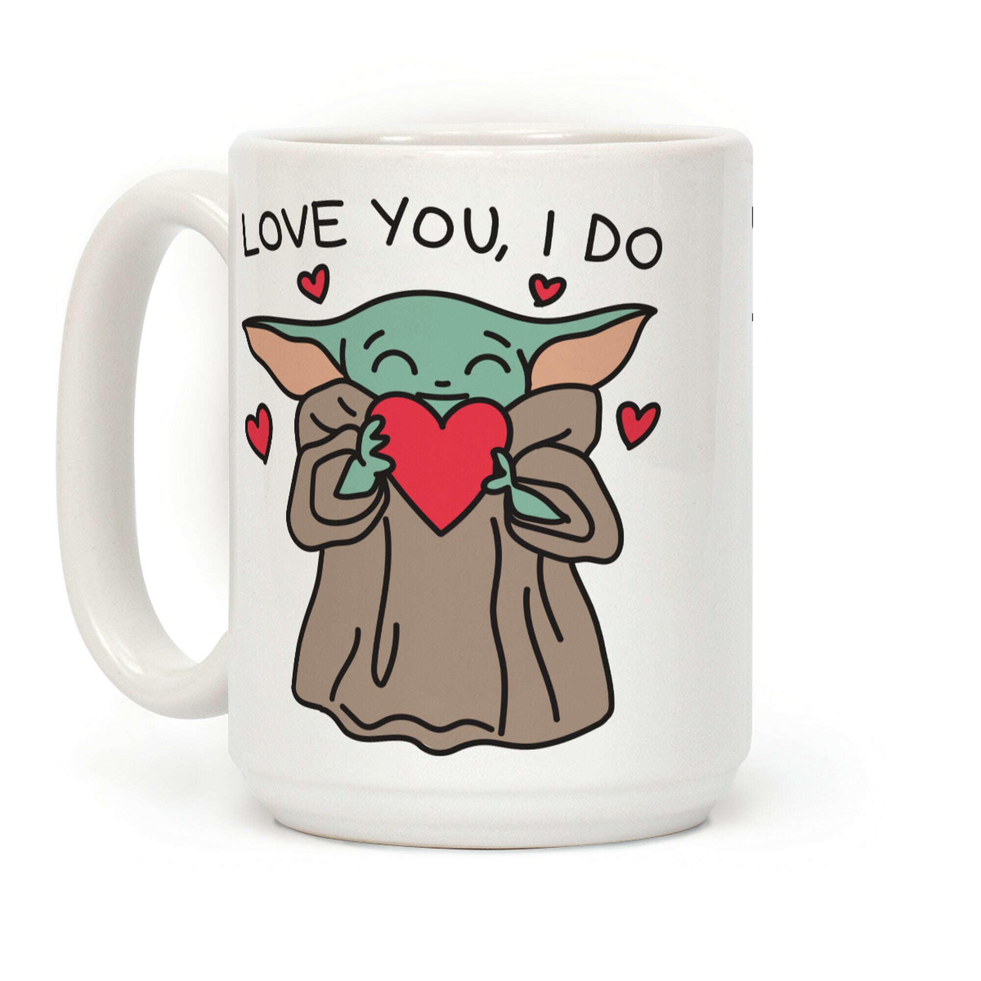 Love You, I Do Baby Yoda Coffee Mug
