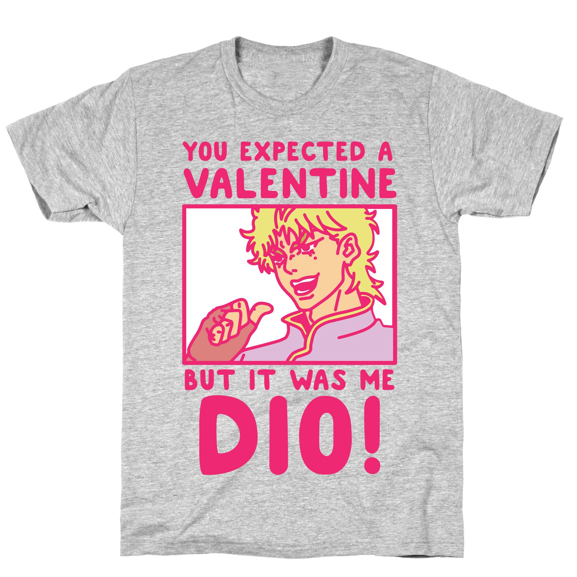 You Expected a Valentine But It Was Me Dio T-Shirt