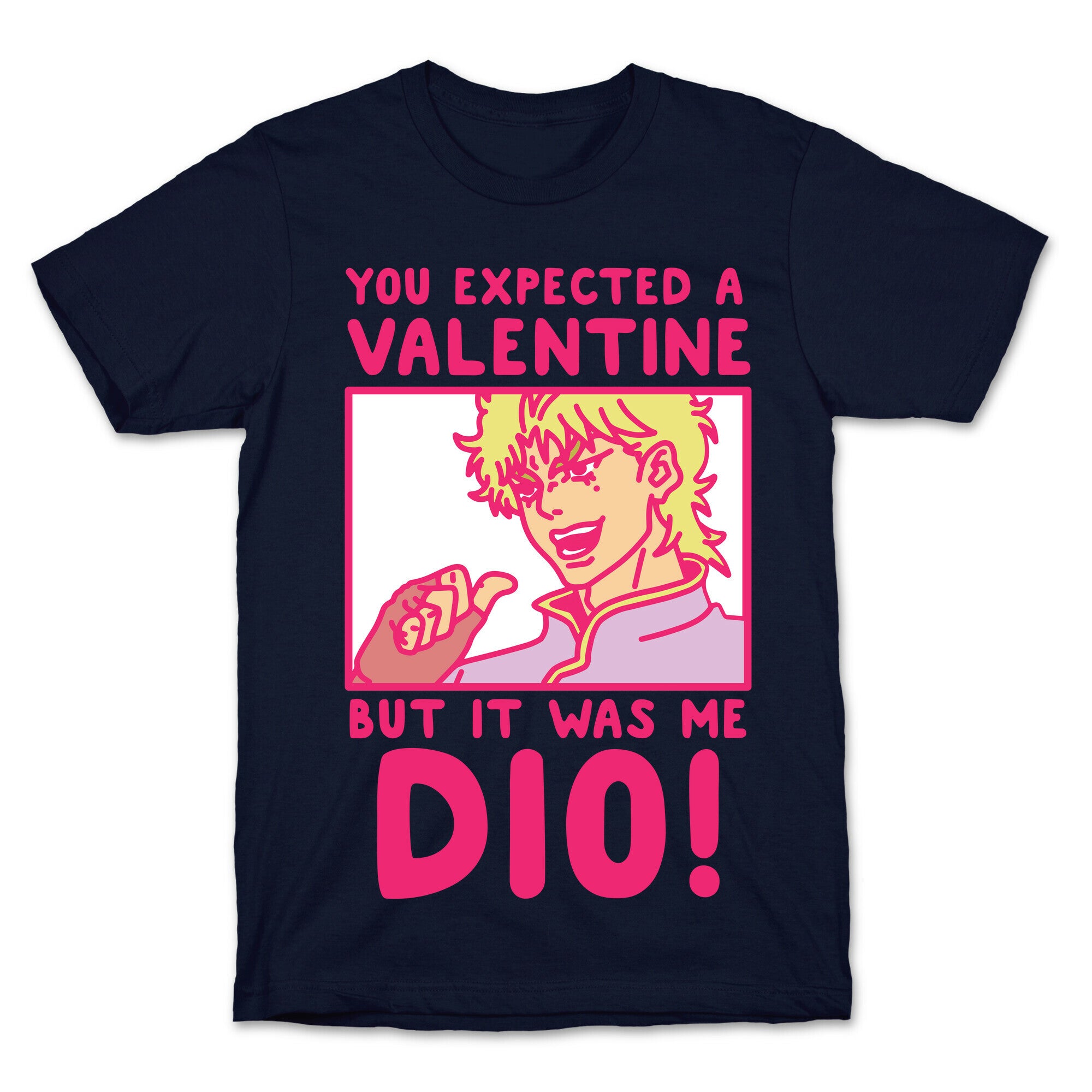 You Expected a Valentine But It Was Me Dio T-Shirt