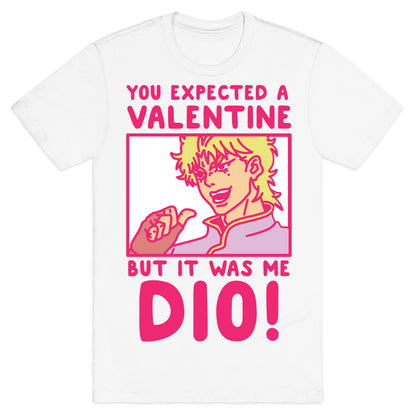 You Expected a Valentine But It Was Me Dio T-Shirt